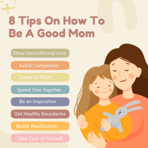 Parenting tips, How to be a good mom, Motherhood advice, Parenting guide, Positive parenting, Unconditional love, Child development, Building resilience in kids, Parenting with love and discipline, Self-care for moms, Bonding with children,